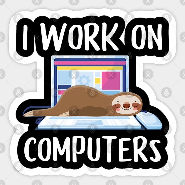 I Work On Computers Computer Humor Sticker by Streetwear KKS